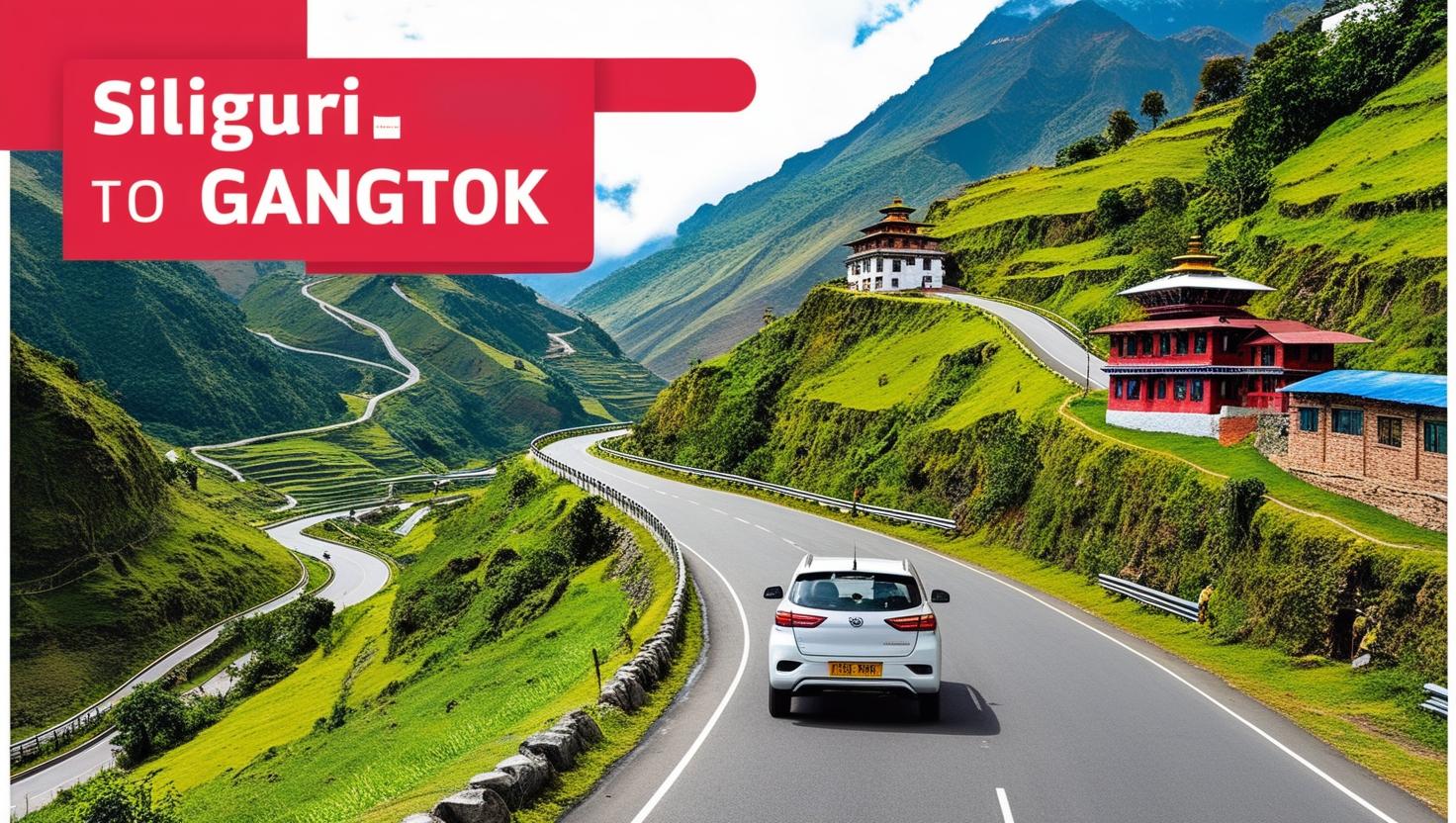 Siliguri to Gangtok Car Rental – The Best Way to Travel with Sudarshan Cars