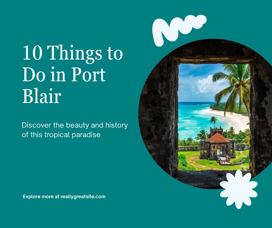10 Things to Do in Port Blair
